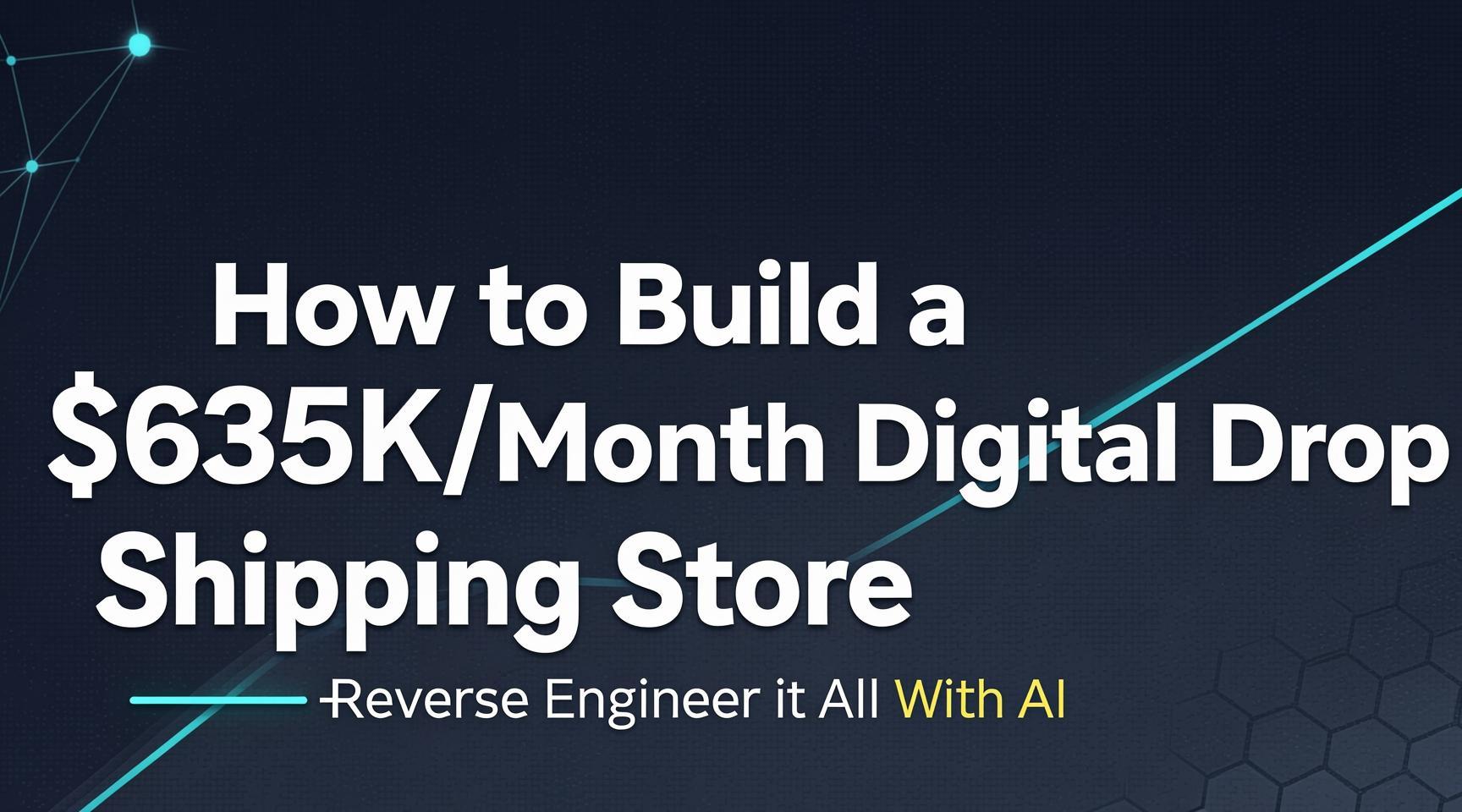 How to Build a $635K/Month Digital Drop Shipping Store