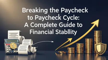 Breaking the Paycheck to Paycheck Cycle