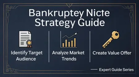 Bankruptcy Niche Strategy Guide